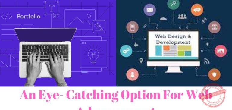 An Eye- Catching Option For Web Advancement