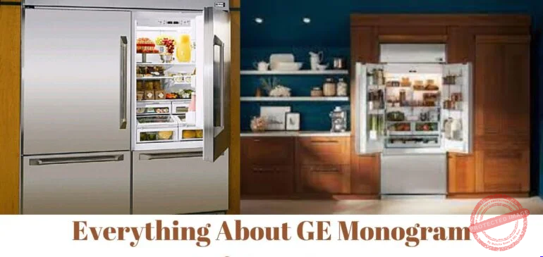 Everything About GE Monogram Refrigerators