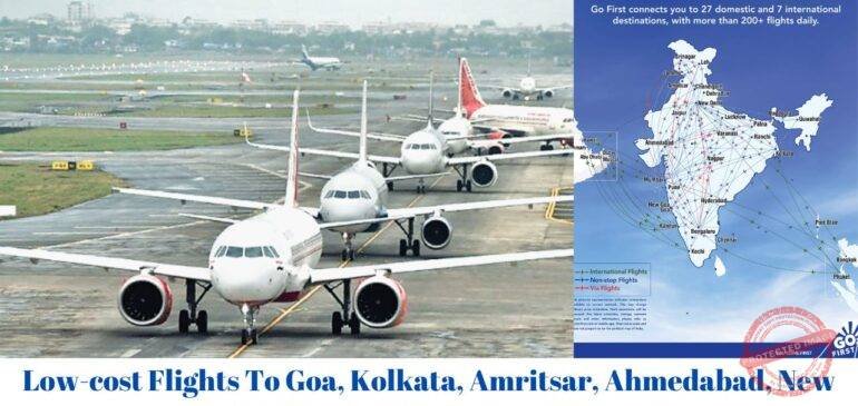 Low-cost Flights To Goa, Kolkata, Amritsar, Ahmedabad, New Delhi, Mumbai, Bangalore, Chennai