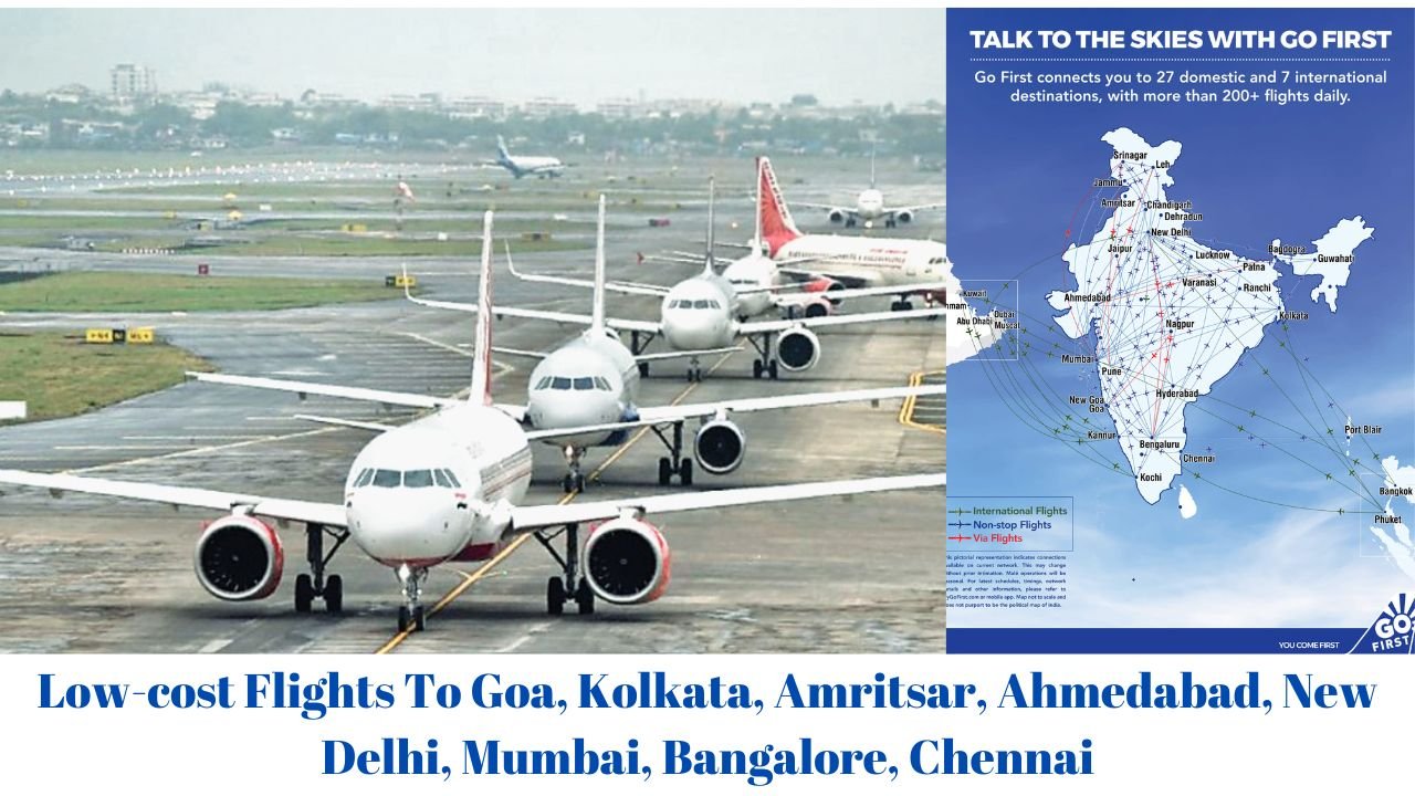 Low-cost Flights To Goa, Kolkata, Amritsar, Ahmedabad, New Delhi, Mumbai, Bangalore, Chennai